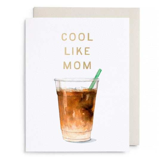 Cool Like Mom Iced Coffee Greeting Card
