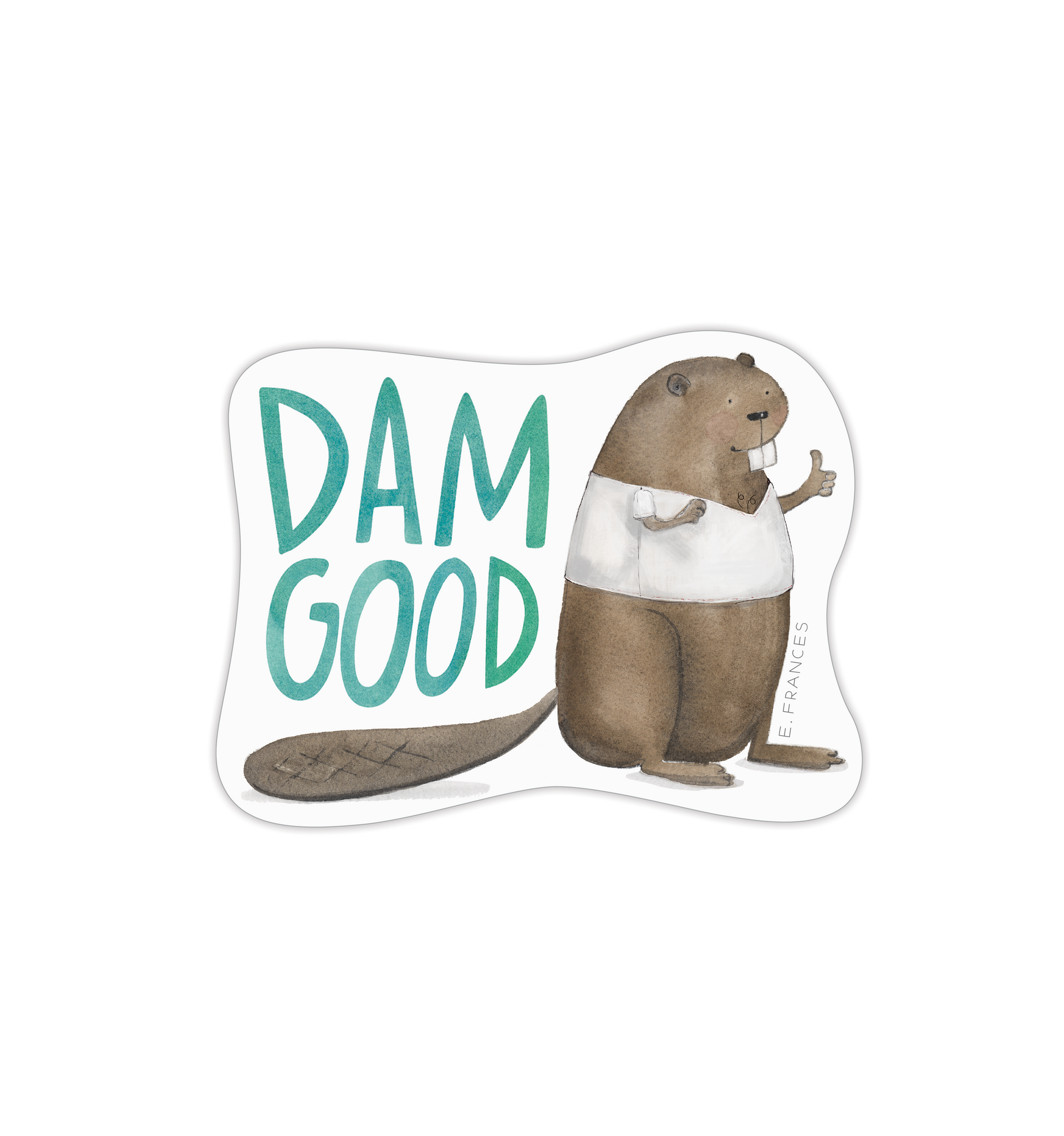Dam Good Sticker