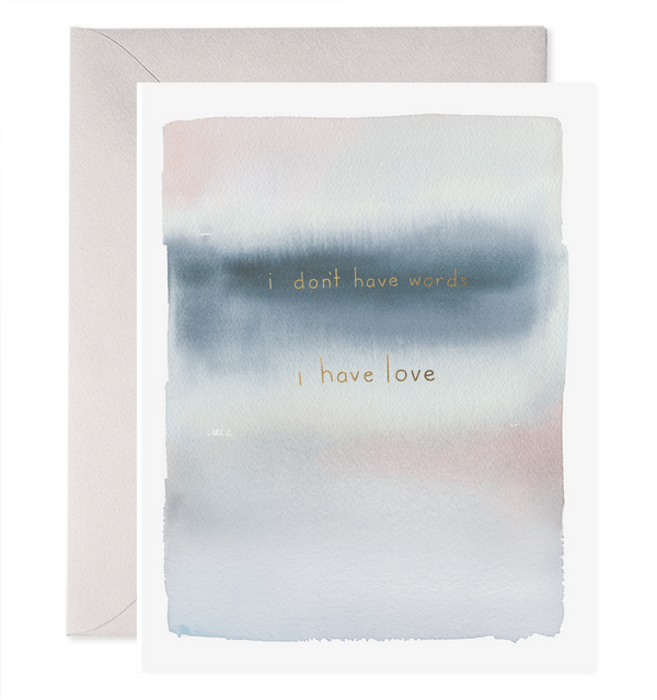 i have no words i have love sympathy condolence support card for grief loss no words